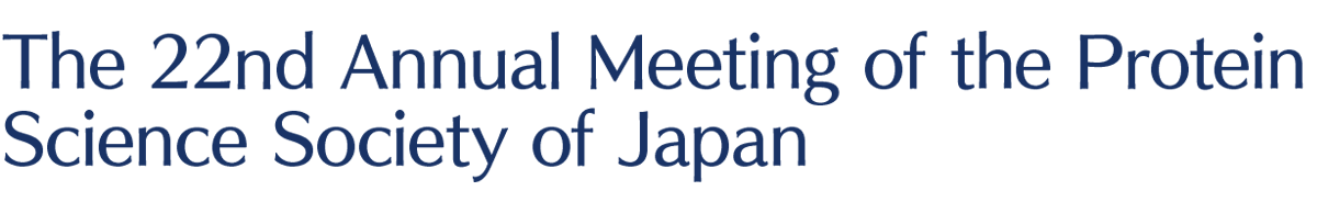 The 22nd Annual Meeting of the Protein Science Society of Japan