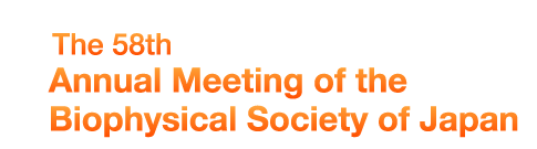The 58th Annual Meeting of the Biophysical Society of Japan