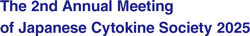 The 2nd Annual Meeting of Japanese Cytokine Society 2025